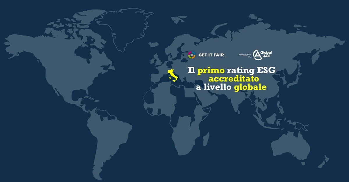E’ italiano il primo schema di rating ESG al mondo ad ottenere l’endorsement di Global ACI: Get It Fair